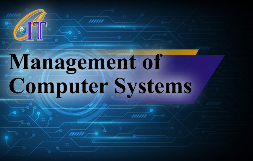 Management of Computer Systems