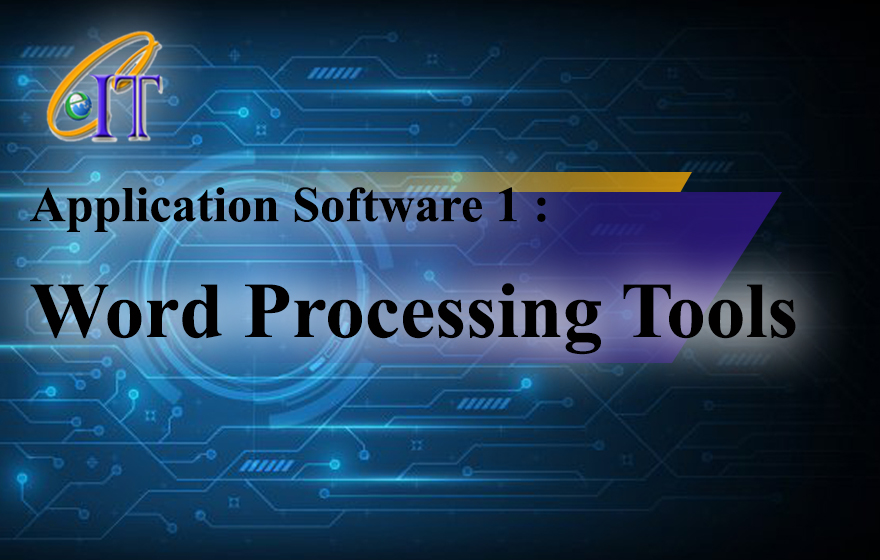 Application Software I: Word Processing tools